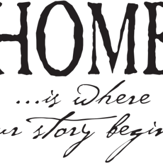 HOME ...is where our story begins
