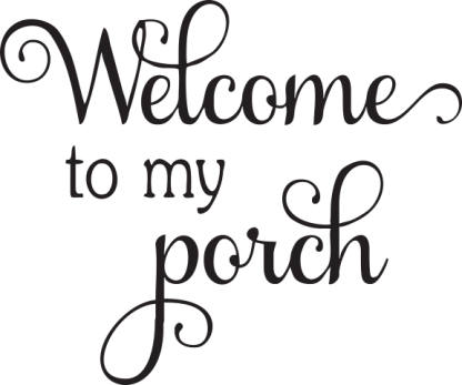 Welcome to my porch