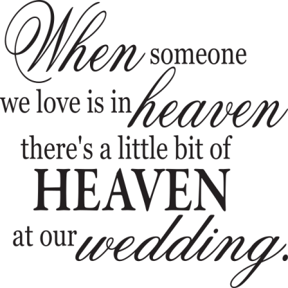 When someone we love is in heaven... (Wedding)