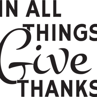 In all things give thanks (no border)