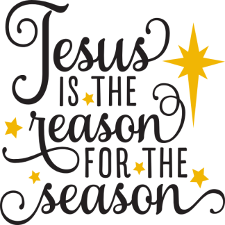 Jesus IS THE reason FOR THE season