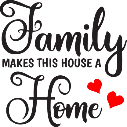 Family makes this house a home