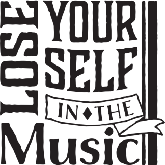 Lose yourself in the music