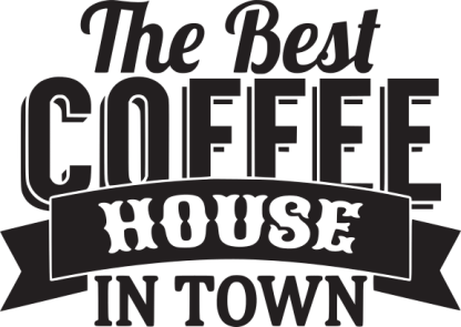 The Best COFFEE HOUSE IN TOWN