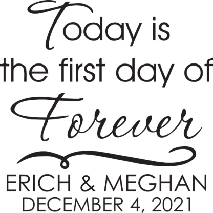 Today is the first day of Forever (Personalized)