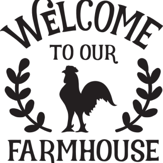 WELCOME TO OUR FARMHOUSE