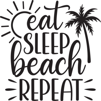 eat SLEEP beach REPEAT