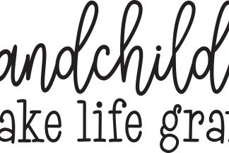 Grandchildren make life grand