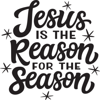 Jesus is the reason for the season